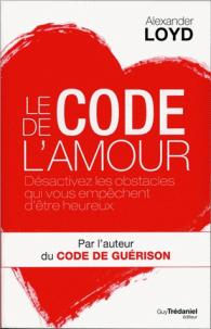 code de l’amour Désactivez les obstacles qui vous empêchent d’être heureux