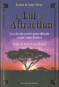 loi de l’Attraction Les clés du Secret pour obtenir ce que vous voulez…