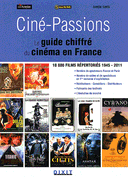 Ciné-Passions Le guide chiffré du cinéma en France