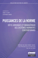 Puissances de la norme Défis juridiques manageriaux des systèmes normatifs contemporains