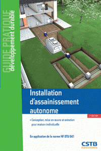 Installation d’assainissement autonome Conception, mise en oeuvre entretien pour maison individuelle en application de la norme NF DTU 64.1 2e édition