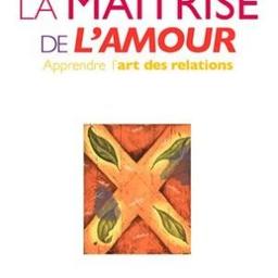 Maitrise de l’amour : apprendre l’art des relations