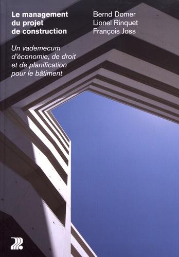 Management du projet de construction :un vademecum d’économie, de droit de planification pour le bâtiment