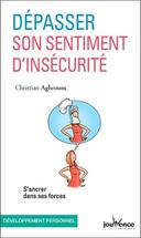 son sentiment d’insécurité ; s’ancrer dans ses forces