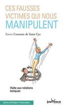 Ces fausses victimes qui nous manipulent ; halte aux relations toxiques
