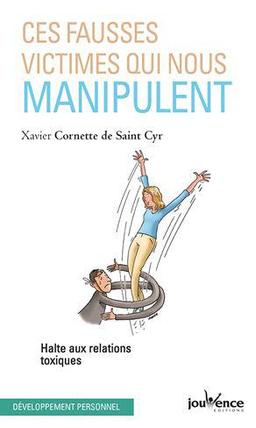 Ces fausses victimes qui nous manipulent ; halte aux relations toxiques