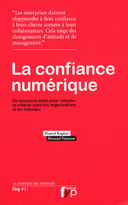 confiance numérique Les nouveaux outils pour refonder la relation entre les organisations les individus