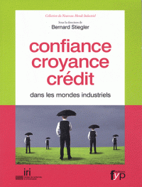 Confiance croyance, crédit dans les mondes industriels