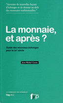 monnaie après ? Guide des nouveaux échanges pour le XXIe siècle