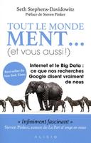Google Tout le monde ment… : internet le Big Data : ce que nos recherches disent vraiment de nous