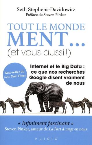 Google Tout le monde ment… : internet le Big Data : ce que nos recherches disent vraiment de nous