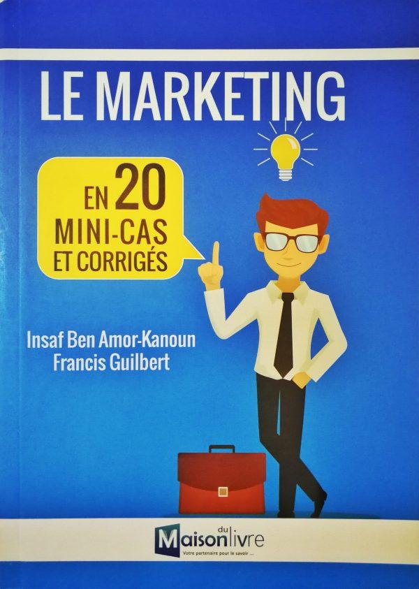 MARKETING en 20 mini-cas corrigées