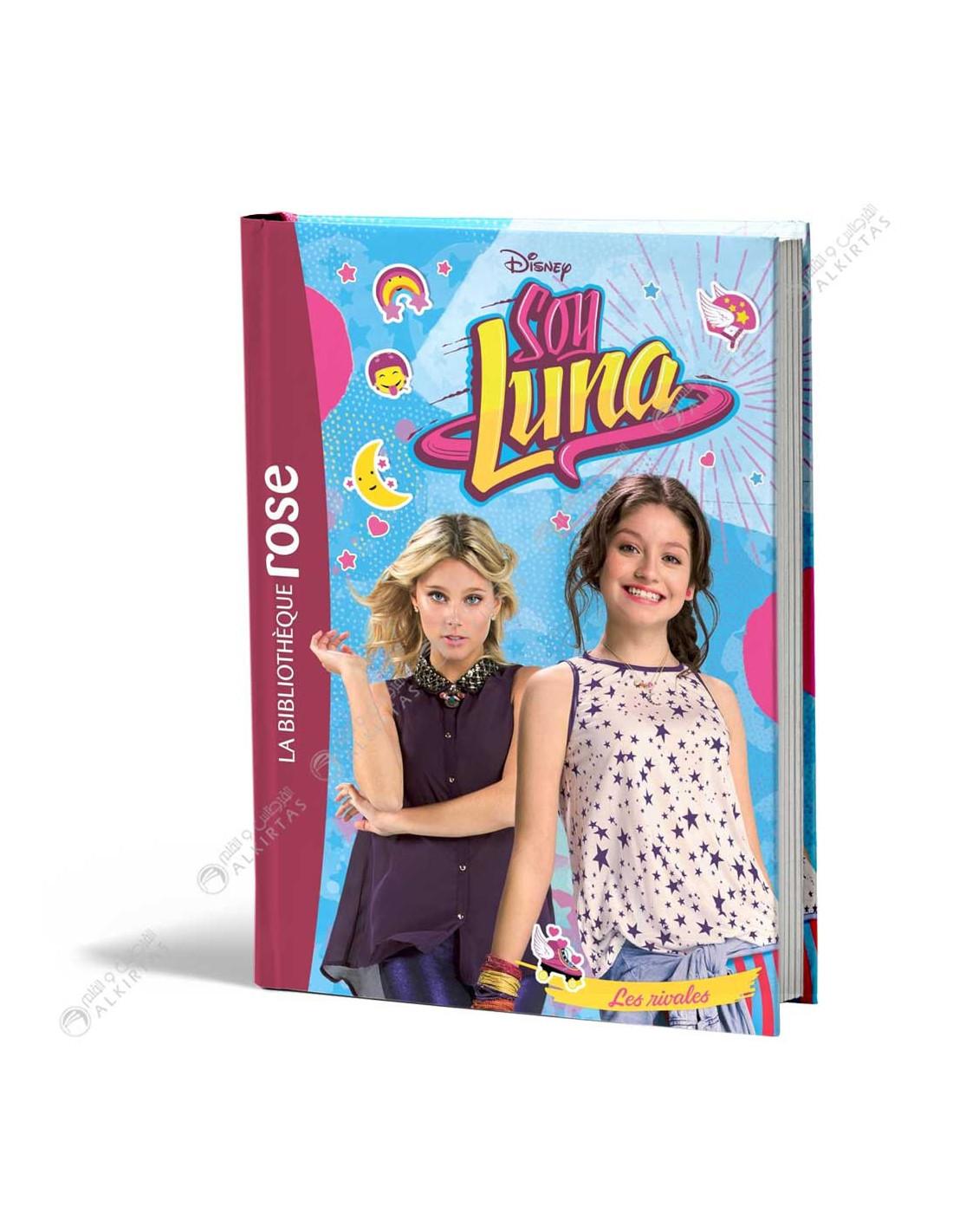 Disney Soy Luna 07 Les Rivales La Bibliothèque hachette