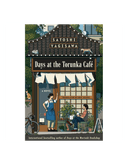 Days at the Torunka Café Satoshi Yagisawa