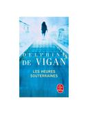 heures souterraines Delphine de Vigan