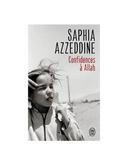 Confidences à Allah Saphia Azzeddine