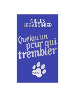 Quelqu'un pour qui trembler Gilles Legardinier