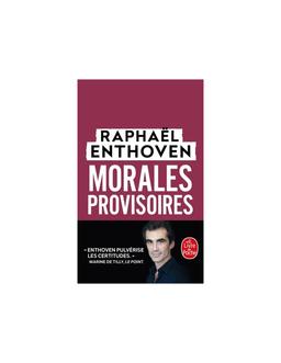Morales provisoires Raphaël Enthoven