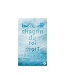 Chagrin du Roi mort Jean-Claude Mourlevat