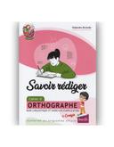 Savoir Rédiger Cahier d'Orthographe
