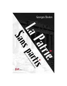 Patrie Sans Partis, Pour une Véritable Démocratie Georges Boulon