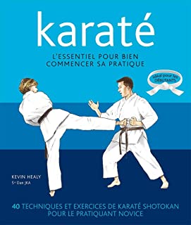 Karaté L’essentiel pour bien commencer sa pratique