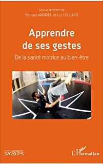 Apprendre de ses gestes: De la santé motrice au bien-être