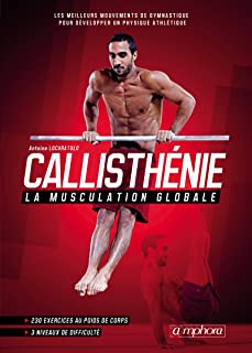 CALLISTHENIE LA MUSCULATION GLOBALE LE
