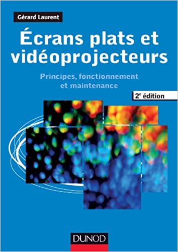ECRANS PLATS VIDEOPROJECTEURS 2E ED