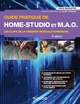 GUIDE PRATIQUE DE HOME-STUDIO MAO 3E ED. LES CLEFS DE LA CREATION MUSICALE NUMERIQUE