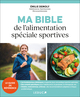 Ma bible de l’alimentation spéciale sportives