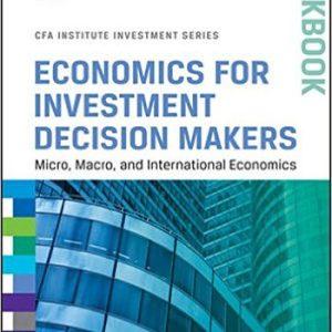 Economics for Investment Decision Makers Workbook: Micro, Macro