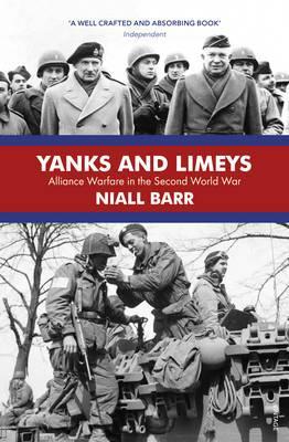 Yanks Limeys : Alliance Warfare in the Second World War