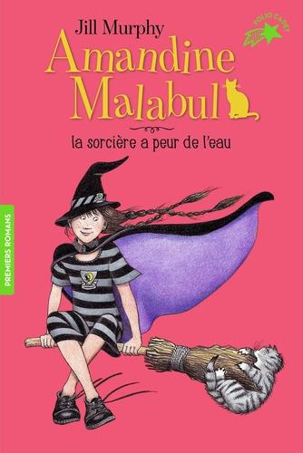 Amandine Malabul Tome 4 : La sorcière a peur de l’eau