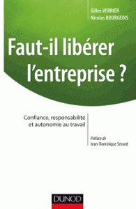 Faut-il libérer l’entreprise ? Confiance, responsabilité autonomie au travail
