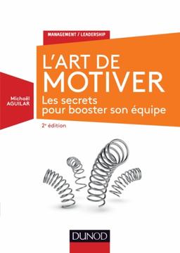 motiver 2e édition Les secrets pour booster son équipe