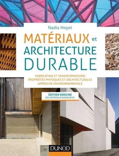 Matériaux architecture durable :fabrication transformations, propriétés physiques architecturales, approche environnementale
