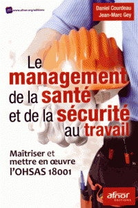 management de la santé de la sécurité au travail Maîtriser mettre en oeuvre l’OHSAS 18001