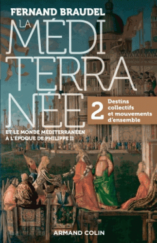 monde méditerranéen à l’époque de Philippe II :volume 2, Destins collectifs mouvement d’ensemble
