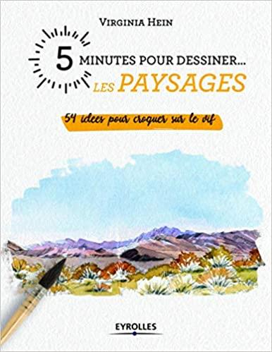 minutes pour dessiner… les paysages 54 idées pour croquer sur le vif