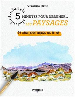 minutes pour dessiner… les paysages 54 idées pour croquer sur le vif