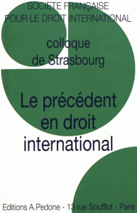 précédent en droit Colloque de Strasbourg SFDI