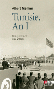 Tunisie an I Journal tunisien 1955-1956 suivi de , un pays d’opérette Autres écrits des années tunisiennes