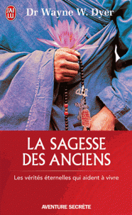 sagesse des anciens Comment intégrer des vérités éternelles dans notre vie de tous ls jours
