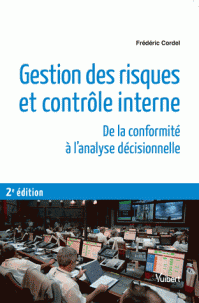 Gestion des risques contrôle interne De la conformité à l’analyse décisionnelle 2e édition