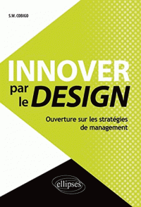 Innover par le design Ouverture sur les stratégies de management