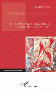 crimes environnementaux l’innocence persécutrice