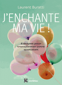 vie ! 5 étapes pour transformer votre quotidien