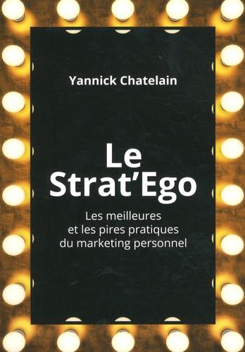 Strat’Ego les meilleures les pires pratiques de marketing personnel