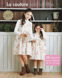 couture spécial filles 50 vêtements pour fillettes de 2 à 12 ans